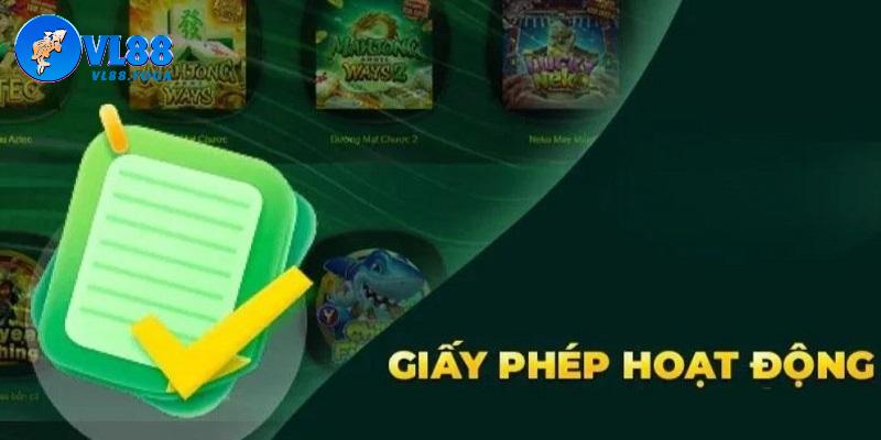 Giấy phép hoạt động VL88 được cấp dựa trên quy định pháp luật