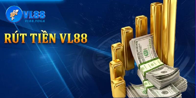 Các bước để thực hiện rút tiền VL88 chuẩn xác nhất